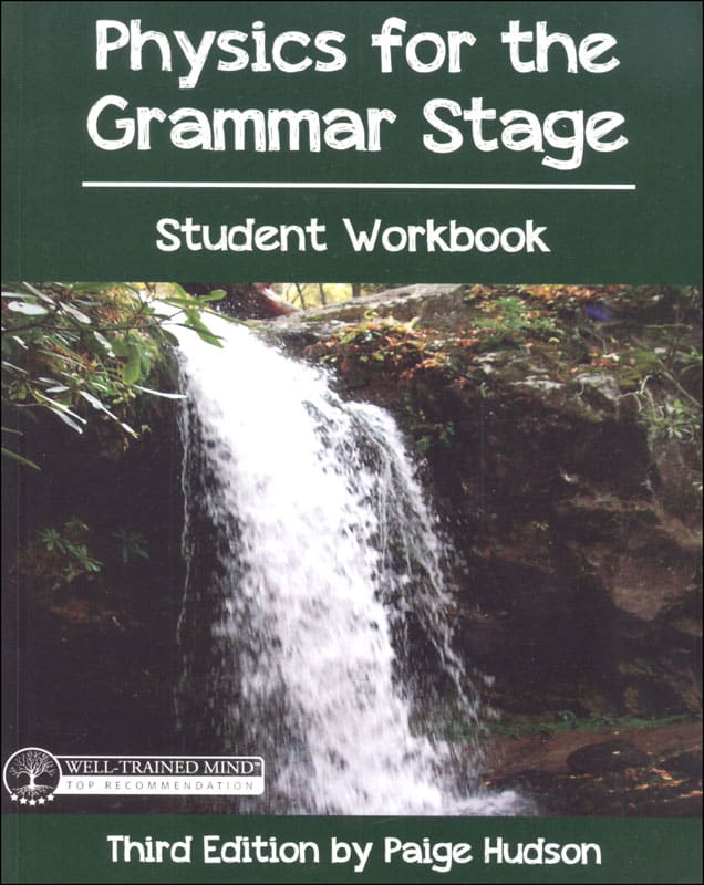 Physics for the Grammar Stage Student Workbook