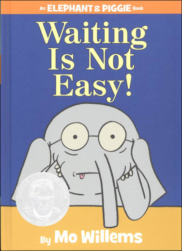 Waiting is Not Easy! (Elephant and Piggie Book)