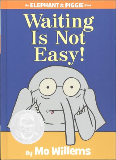 Waiting is Not Easy! (Elephant and Piggie Book)