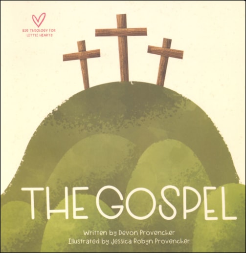 Gospel (Big Theology for Little Hearts)
