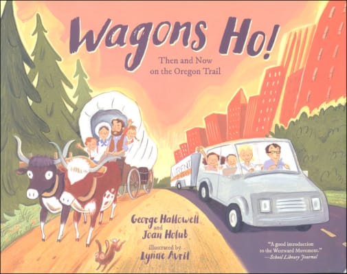 Wagons Ho! by George Hallowell and Joan Holub