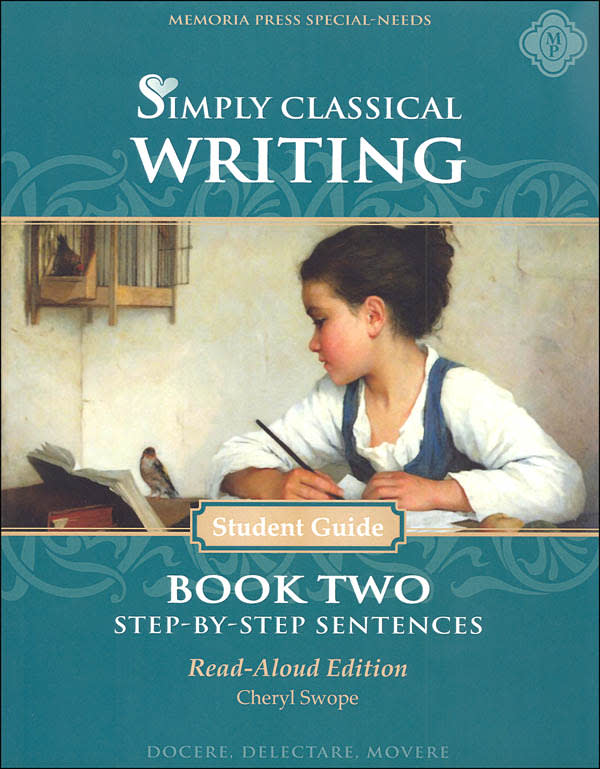 Simply Classical Writing Book 2: Step-by-Step Sentences Student Guide (Read-Aloud Edition)