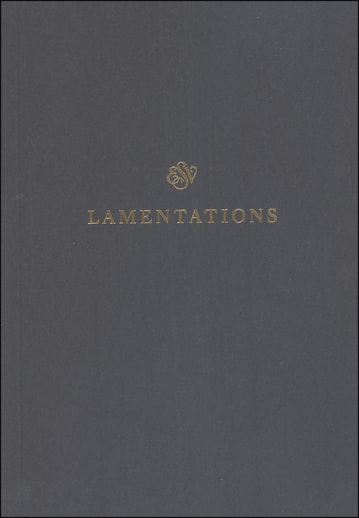 Lamentations Scripture Journal (ESV Scripture Journals)