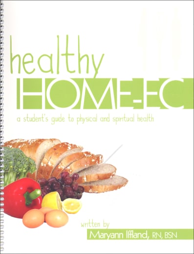 Healthy Home-Ec: A Student's Guide to Physical and Spiritual Health