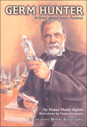 Germ Hunter: Story about Louis Pasteur