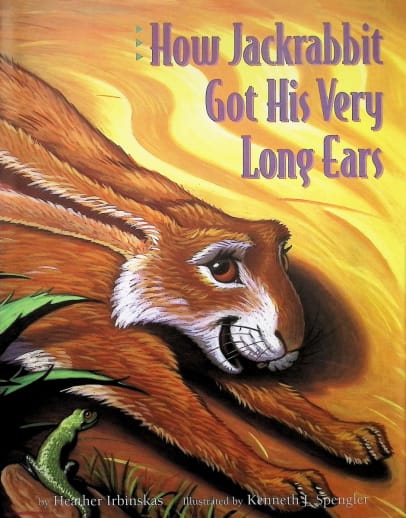 How Jackrabbit Got His Very Long Ears by Heather Irbinskas