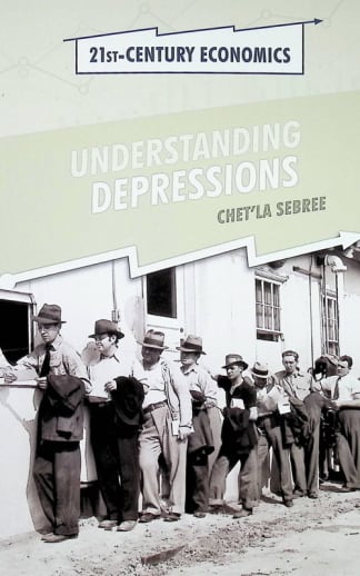 Understanding Depressions (21st Century Economics)