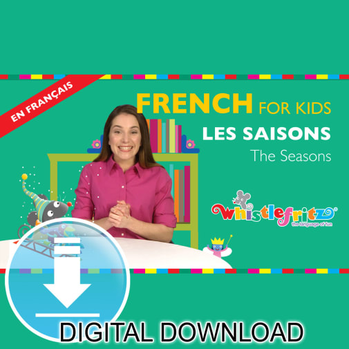 Whistlefritz French for Kids Video: Les Saisons/The Seasons (digital download)
