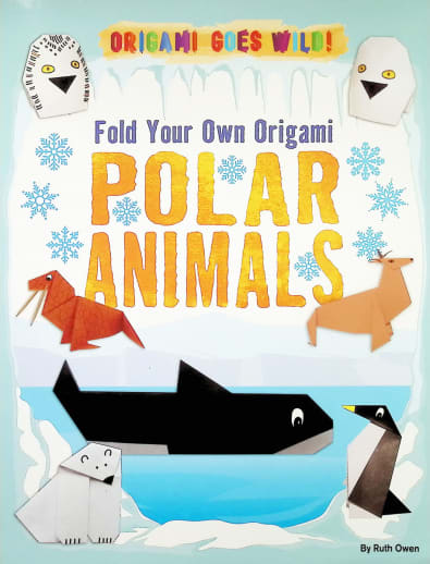 Fold Your Own Origami Polar Animals (Origami Goes Wild!)