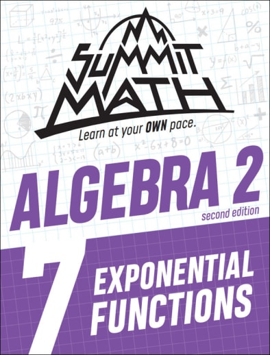 Summit Math Algebra 2 Book 7: Exponential Functions (2nd Edition)