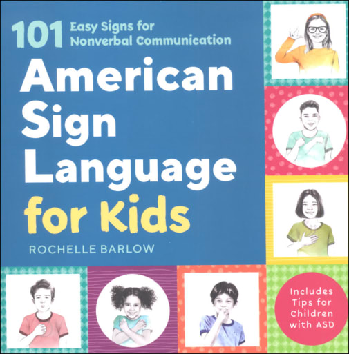 American Sign Language for Kids: 101 Easy Signs for Nonverbal Communication