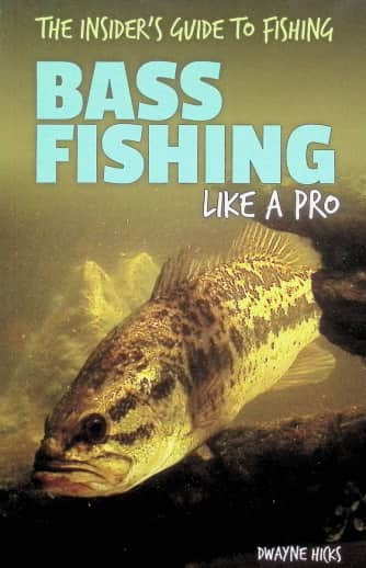 Bass Fishing Like a Pro (Insider's Guide to Fishing)