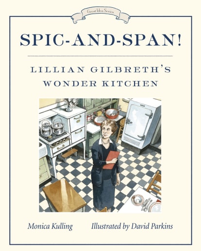 Spic-and-Span! Lillian Gilbreth's Wonder Kitchen (Great Idea Series)