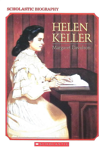 Helen Keller by Margaret Davidson | Scholastic