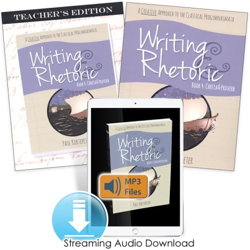 Writing & Rhetoric Book 4: Chreia & Proverb Package