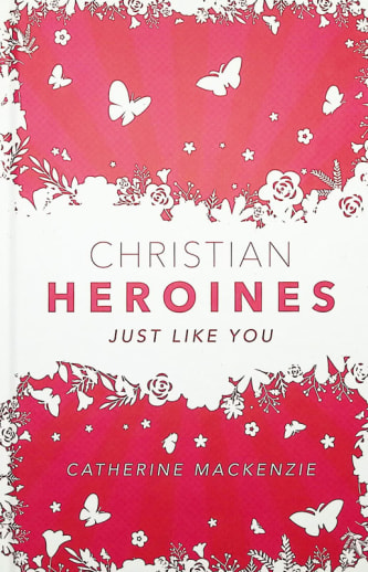 Christian Heroines Just Like You