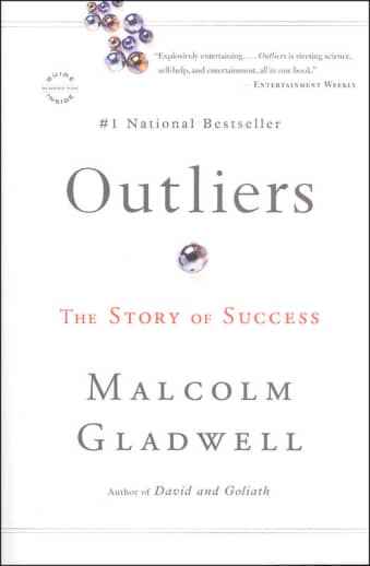 Outliers: The Story of Success by Malcom Gladwell