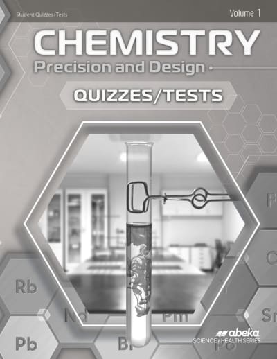 Abeka Chemistry: Precision and Design Quiz and Test Book Volume 1 (4th Edition)