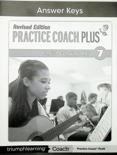 Practice Coach Plus Revised Edition English Language Arts: Grade 7 Answer Keys