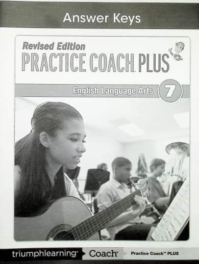 Practice Coach Plus Revised Edition English Language Arts: Grade 7 Answer Keys