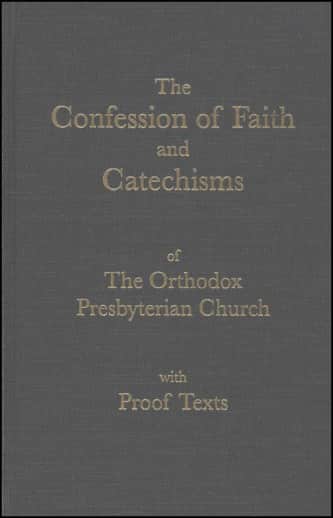 Confession of Faith and Catechisms With Proof Texts