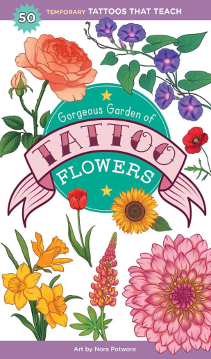 Gorgeous Garden of Tattoo Flowers (50 Temporary Tattoos That Teach)