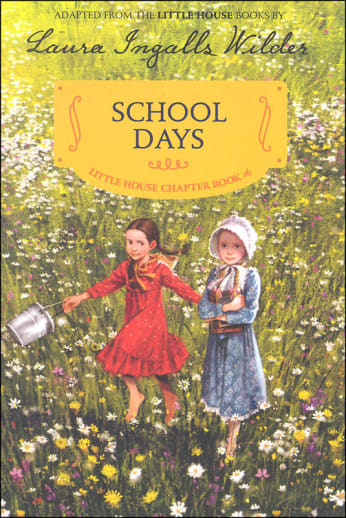 Little House Chapter Book #6: School Days