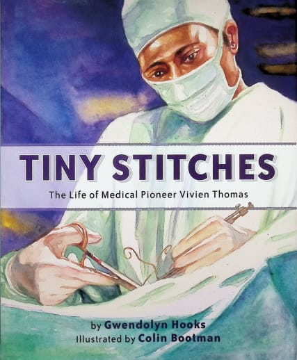 Tiny Stitches: Life of Medical Pioneer Vivien Thomas