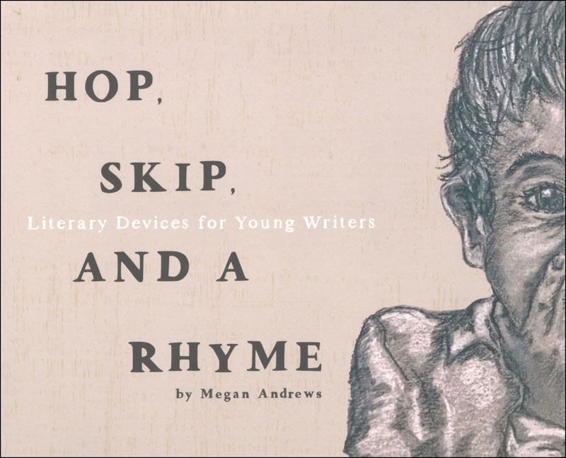 Hop, Skip, and a Rhyme Literary Devices for Young Writers