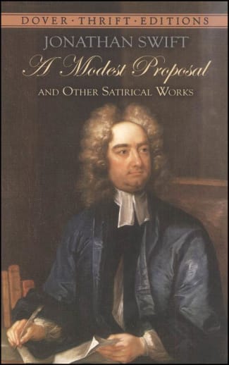 A Modest Proposal and Other Satirical Works by Jonathan Swift (Thrift Edition)
