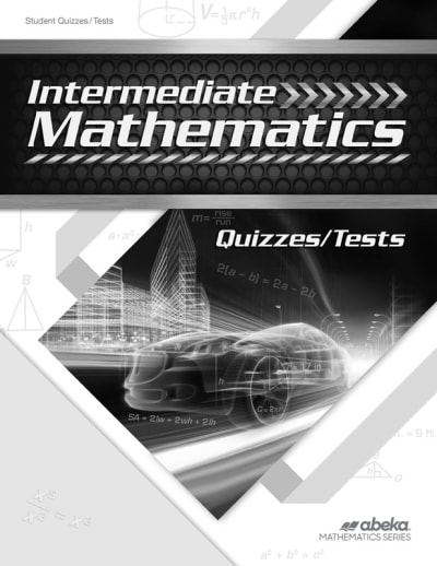 Abeka Intermediate Mathematics Student Quiz and Test Book