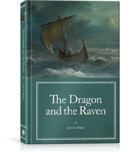 The Dragon and the Raven by G.A. Henty (Generations Timeless Classics)