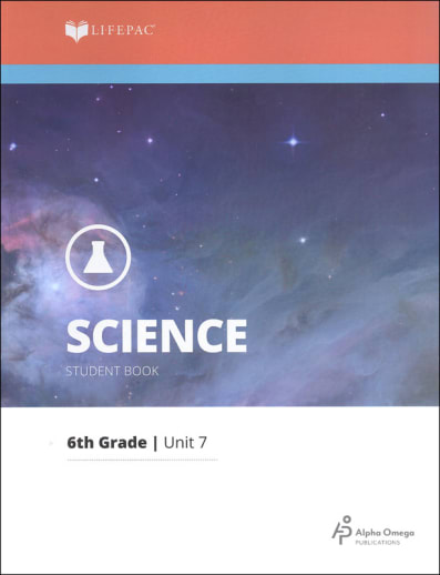 Science 6 Lifepac - Unit 7 Worktext