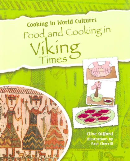 Food and Cooking in Viking Times (Cooking in World Cultures)