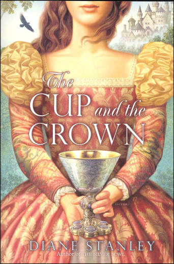 The Cup and the Crown by Diane Stanley