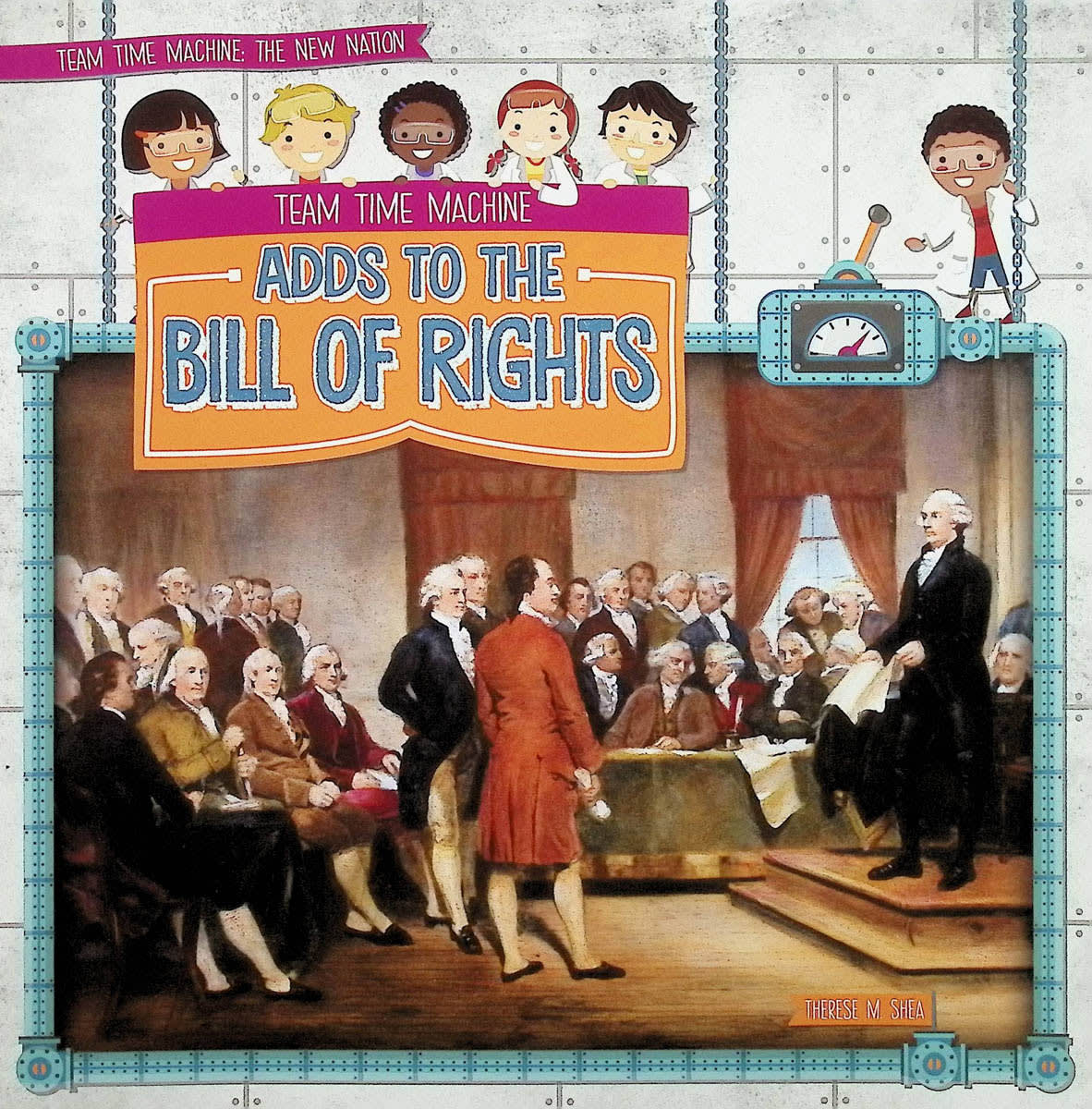 Team Time Machine Adds to the Bill of Rights (Team Time Machine)