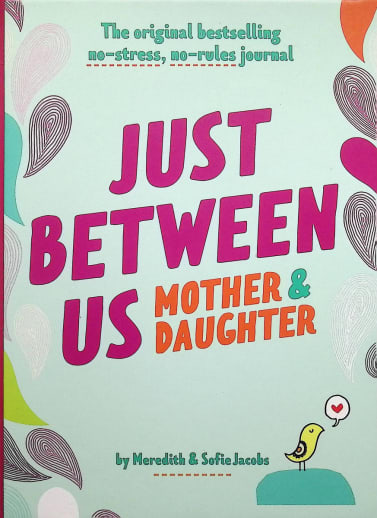 Just Between Us: Mother & Daughter revised ed.