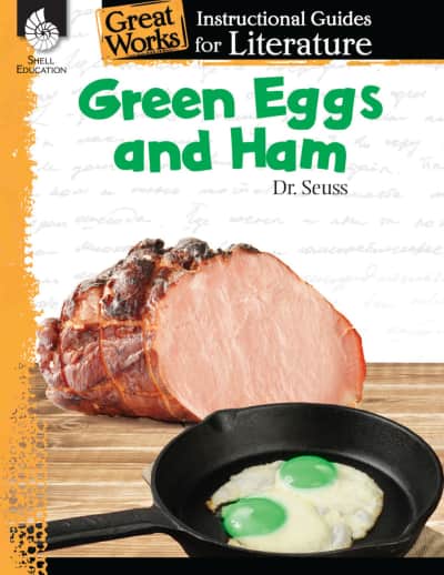 Green Eggs and Ham: Great Works Instructional Guide for Literature