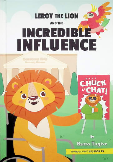 Leroy the Lion and the Incredible Influence (Generous Kids)