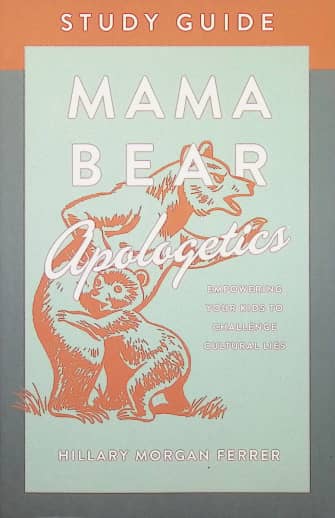 Mama Bear Apologetics Study Guide