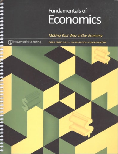 Fundamentals of Economics: Making Your Way in our Economy Teacher Guide