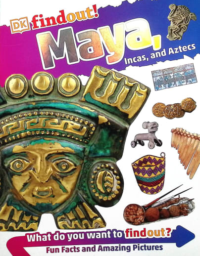 Dk Findout! Maya, Incas, and Aztecs