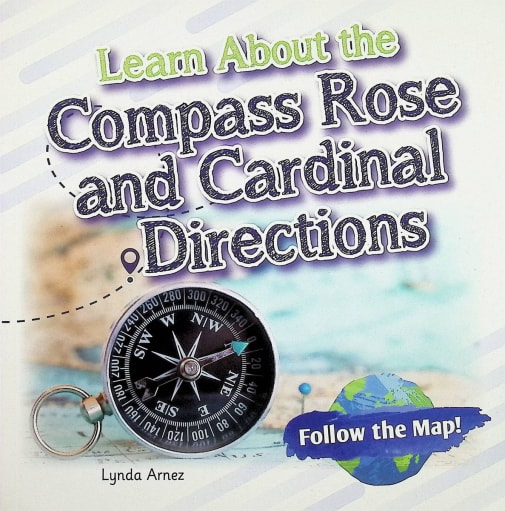 Learn About the Compass Rose and Cardinal Directions (Follow the Map!)