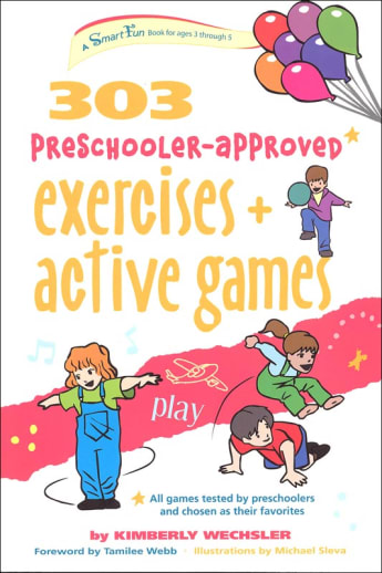 303 Preschooler-Approved Exercises and Active Games