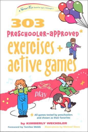 303 Preschooler-Approved Exercises and Active Games