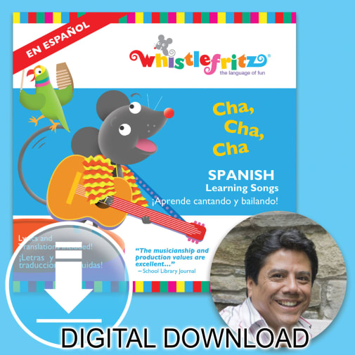 Whistlefritz Spanish Learning Songs: Cha, Cha, Cha (digital download)