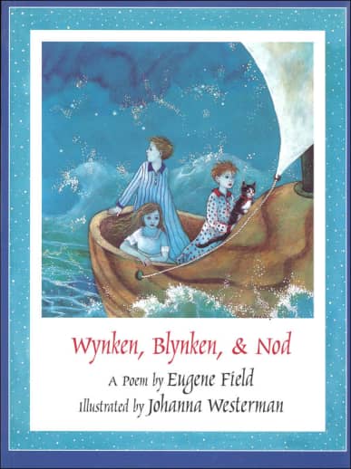 Wynken, Blynken, & Nod by Eugene Field
