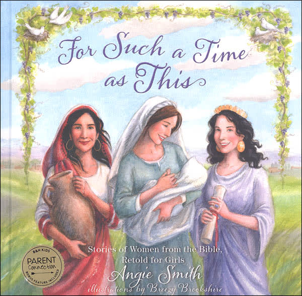 For Such a Time as This: Stories of Women from the Bible, Retold for Girls