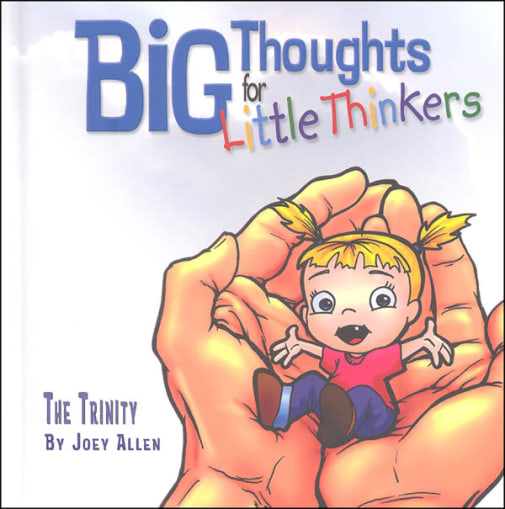 Big Thoughts for Little Thinkers: The Trinity