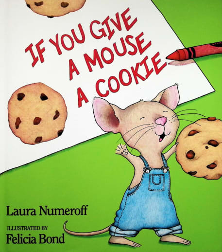 If You Give a Mouse a Cookie by Laura Numeroff